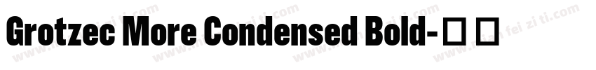 Grotzec More Condensed Bold字体转换